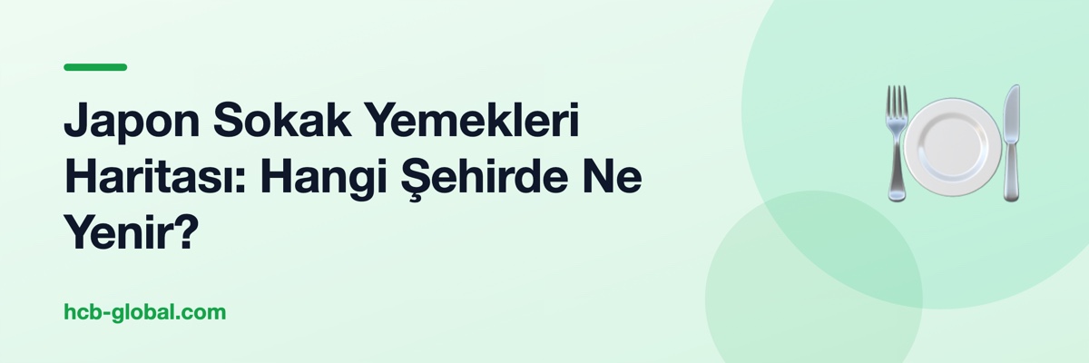 Japon Sokak Yemekleri Haritası: Hangi Şehirde Ne Yenir?