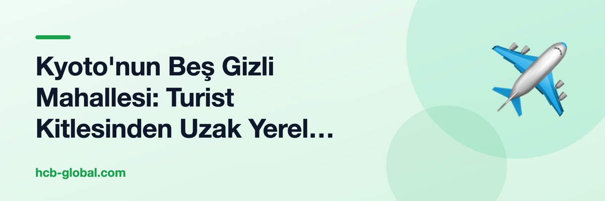 Kyoto'nun Beş Gizli Mahallesi: Turist Kitlesinden Uzak Yerel Hayat